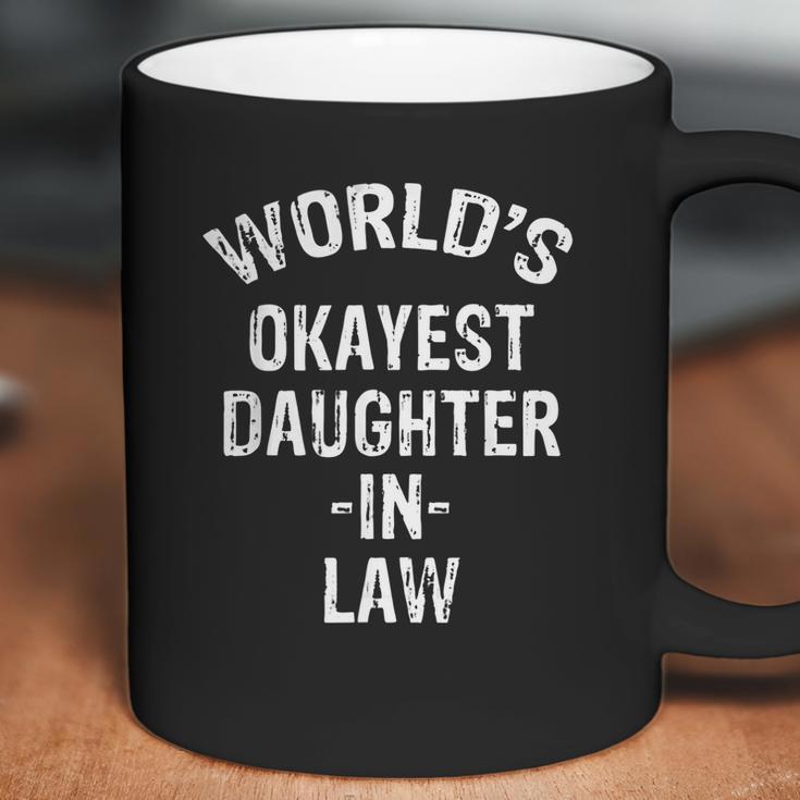 Worlds Okayest Daughter-In-Law T-Shirt Coffee Mug