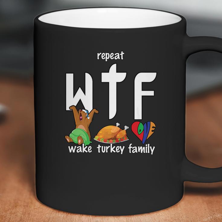 Wtf Wake Turkey Family Funny Thanksgiving Day Tee Coffee Mug