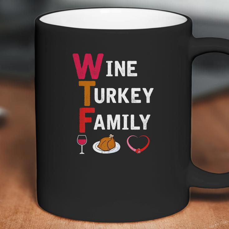 Wtf Wine Turkey Family Funny Thanksgiving Day Tee Coffee Mug