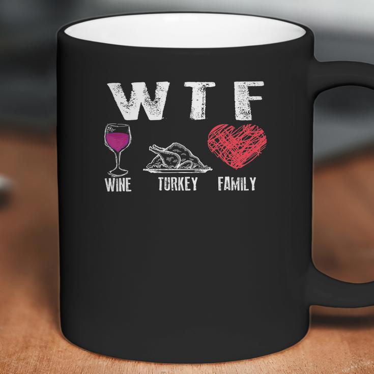 Wtf Wine Turkey Family Thanksgiving Cute Dinner Gift Coffee Mug