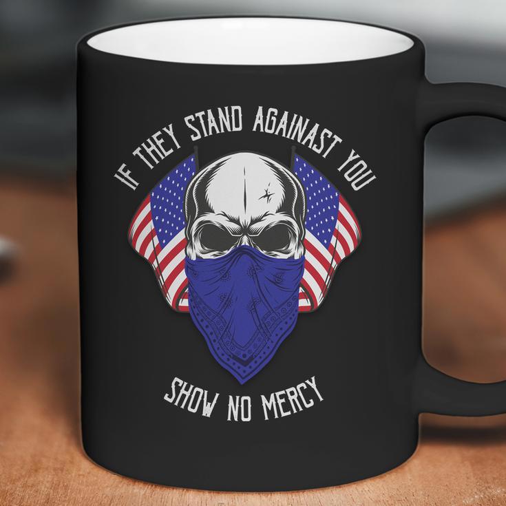 If They Stand Against Show No Mercy Graphic Design Printed Casual Daily Basic Coffee Mug