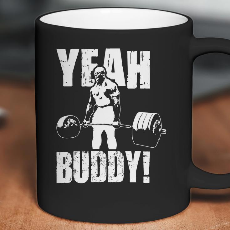 Yeah Buddy Ronnie Coleman Coffee Mug