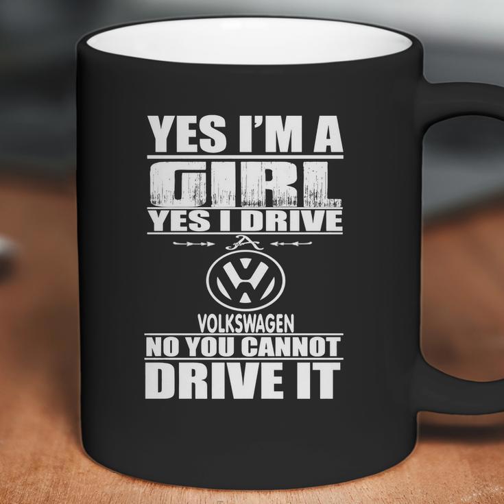 Yes Im A Girl I Drive A Volkswagen Coffee Mug