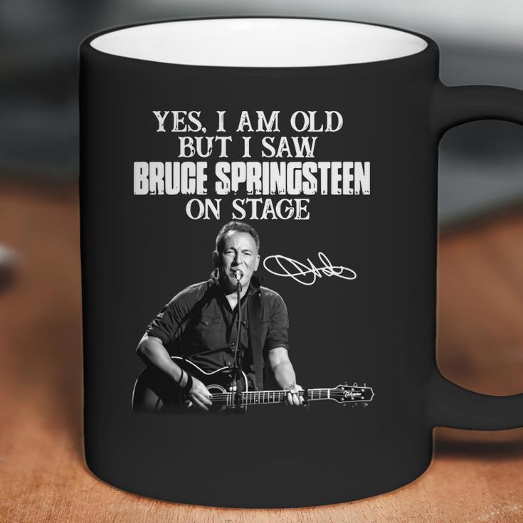 Yes I Am Old But I Saw Bruce Springsteen On Stage Signature Coffee Mug