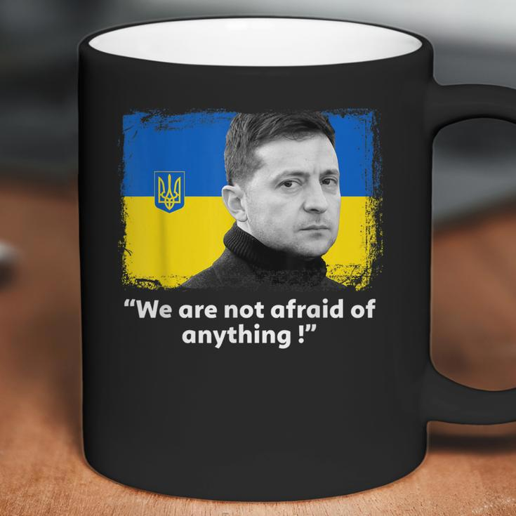 Zelensky Quote We Are Not Afraid Of Anything Support Ukraine Men Women T-Shirt Graphic Print Casual Unisex Tee Coffee Mug