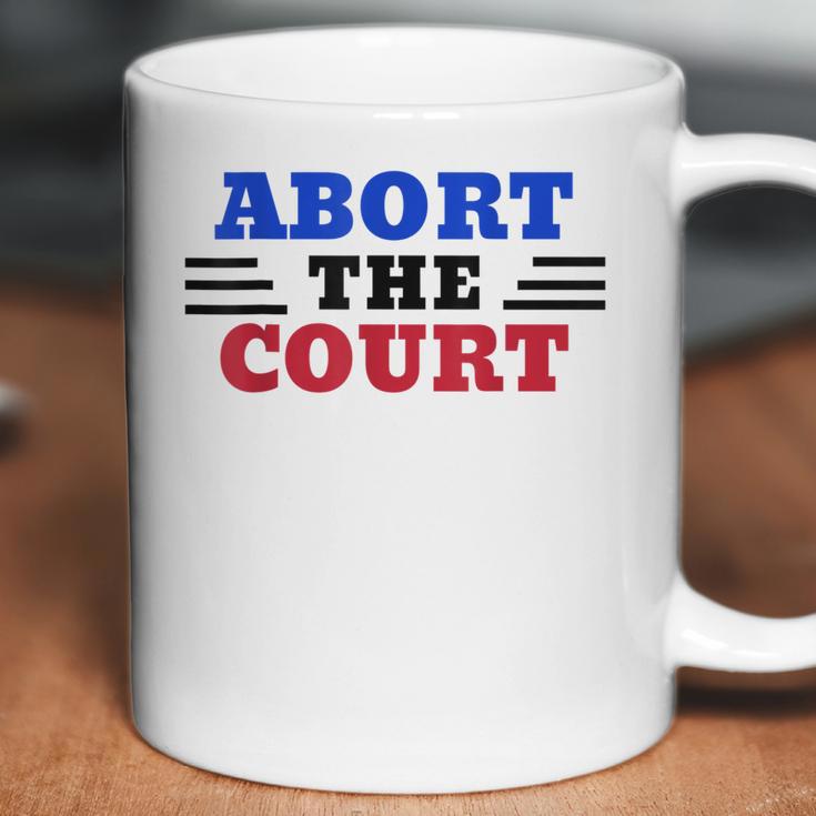 Abort The Supreme Court Coffee Mug