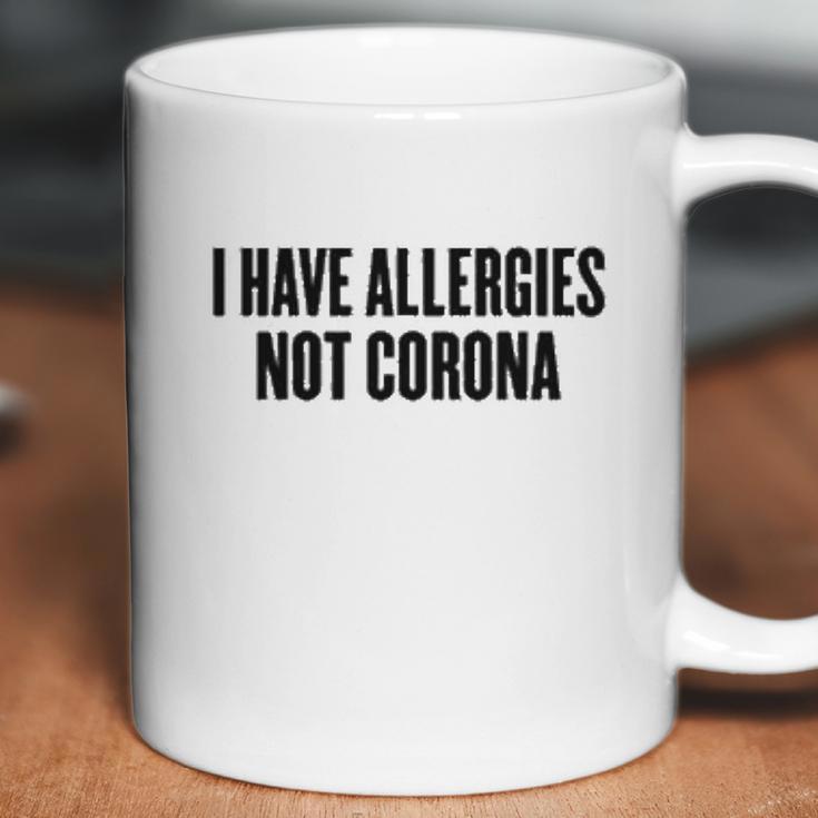 I Have Allergies Not Coro Funny Social Distancing Gift Coffee Mug