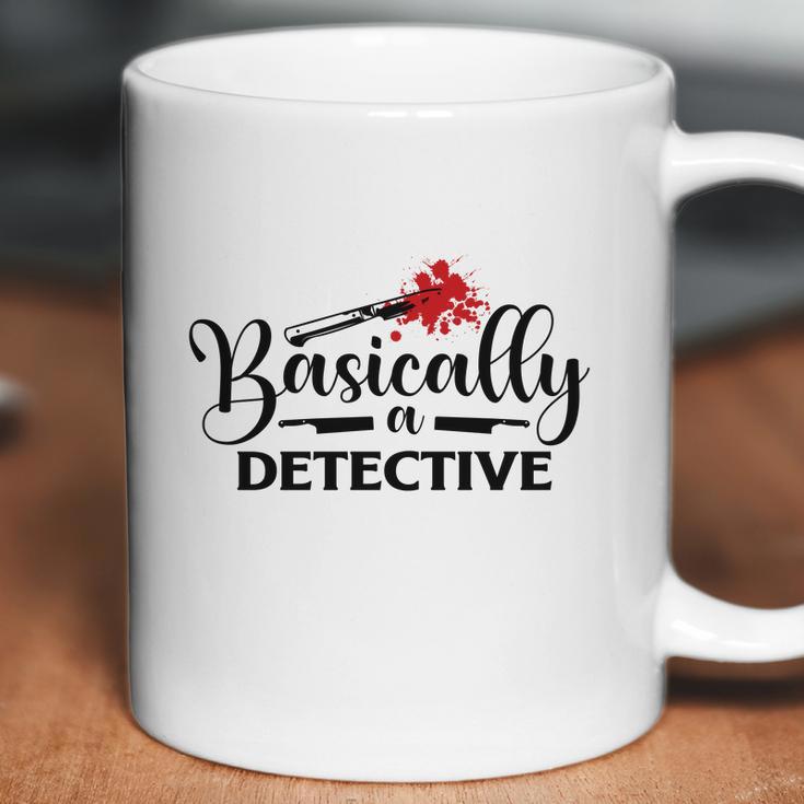 Basically A Detective True Crime Gift Crime Junkie Coffee Mug