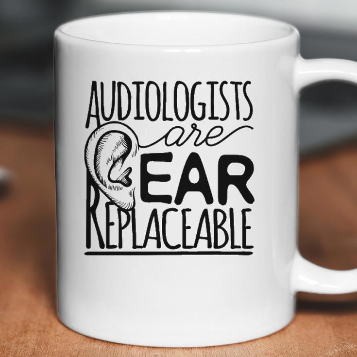 Audiologist Gifts Audiology Audiologists Are Ear Replaceable Coffee Mug