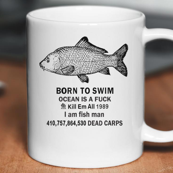 Born To Swim Ocean Is A Fuck Kill Em All 1989 Coffee Mug