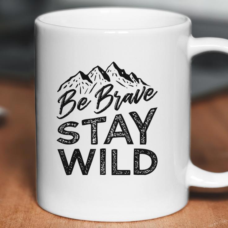 Be Brave Stay Wild Wilderness Outdoors Hiking Blk Coffee Mug