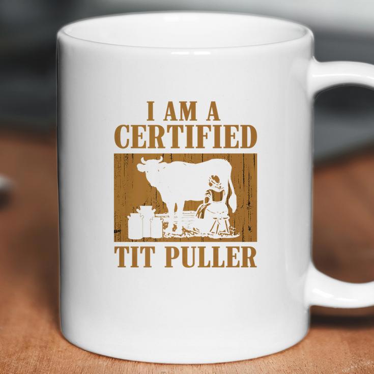 I Am A Certified Tit Puller Funny Gift For Cow Lover Coffee Mug