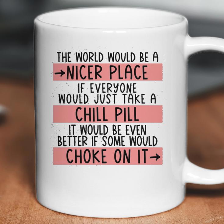 Take A Chill Pill Coffee Mug