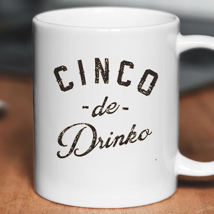 Cinco De Drinko Coffee Mug