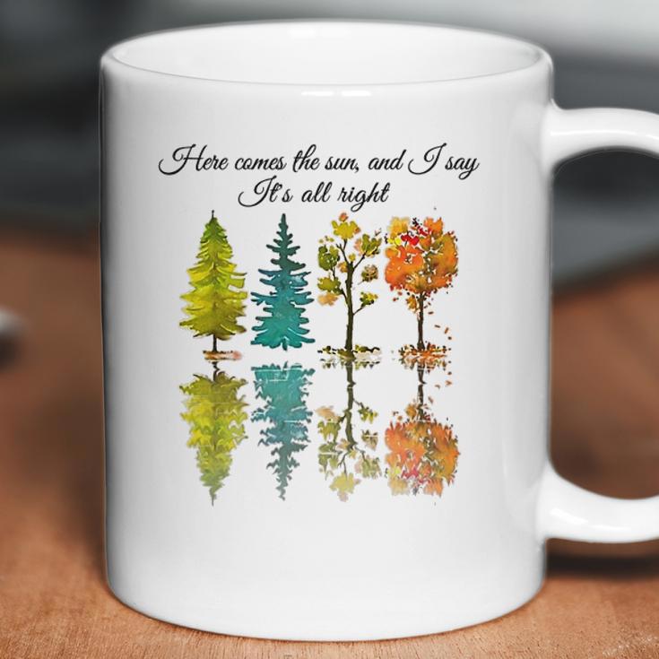 Here Comes The Sun And I Say Its All Right Coffee Mug