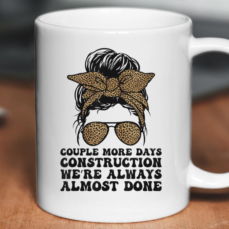 Couple More Days Construction We’Re Always Almost Done Funny V5 Coffee Mug