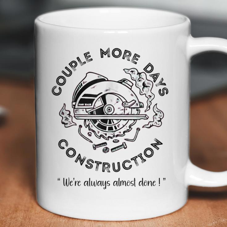 Couple More Days Construction We’Re Always Almost Done V8 Coffee Mug