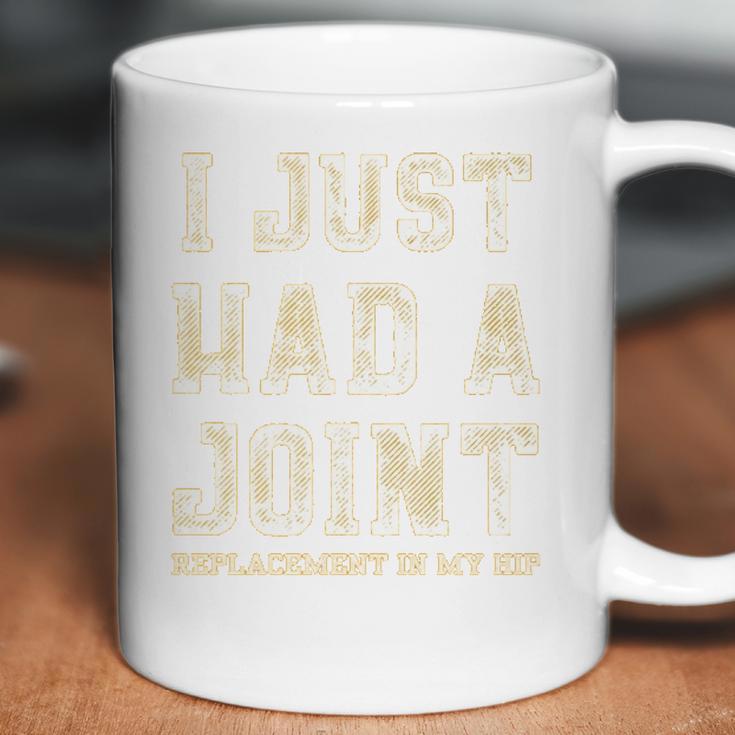 Crushtee Hip Replacement Just Had A Joint T- Coffee Mug