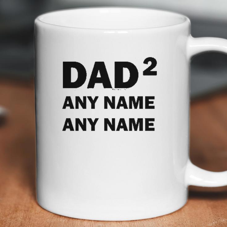 Custom Names Dad Of 2 Personalized Dad Coffee Mug