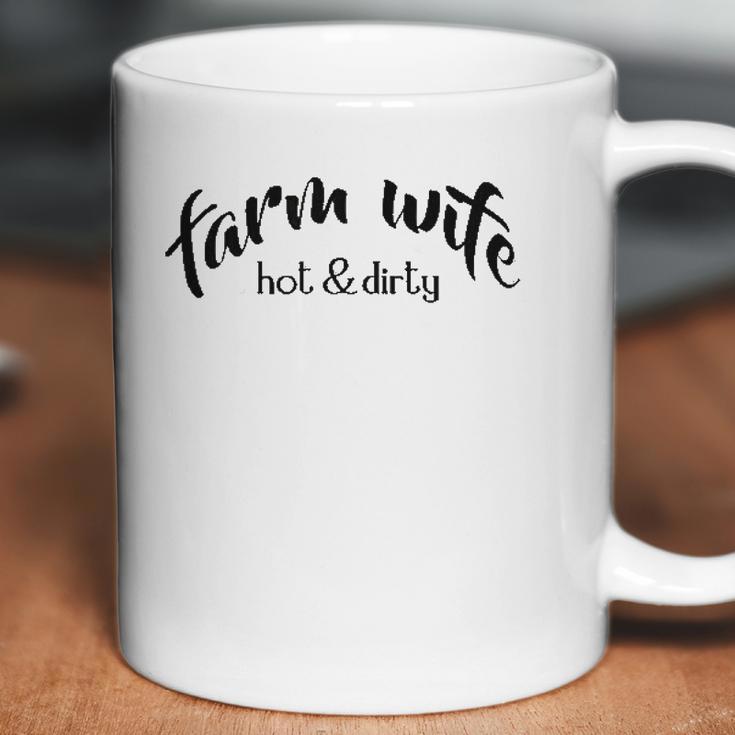 Cute Farm Wife Hot & Dirty Coffee Mug