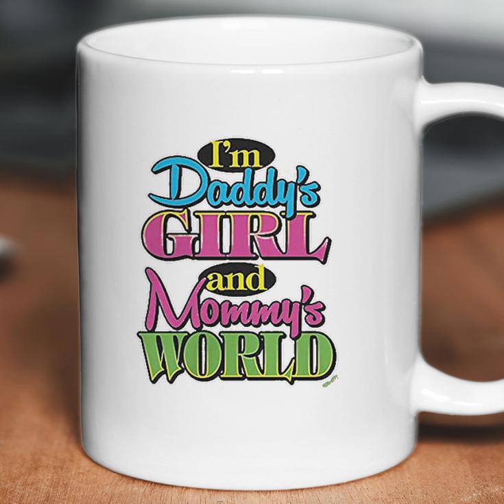 Im Daddys Girl And Mommys World Coffee Mug