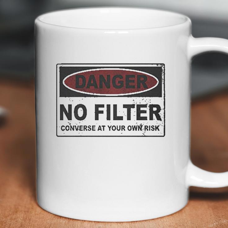 Danger No Filter Converse At Your Own Risk Coffee Mug