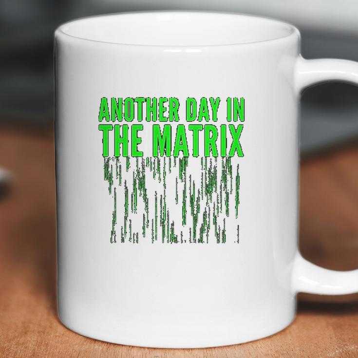 Another Day In The Matrix Matrix Funny Movie Gifts Green Code Coffee Mug