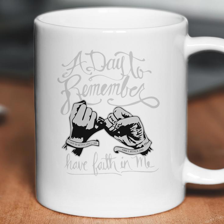 A Day To Remember Have Faith In Me Shirt Shirt Great Birthday Gifts Christmas Gifts Coffee Mug