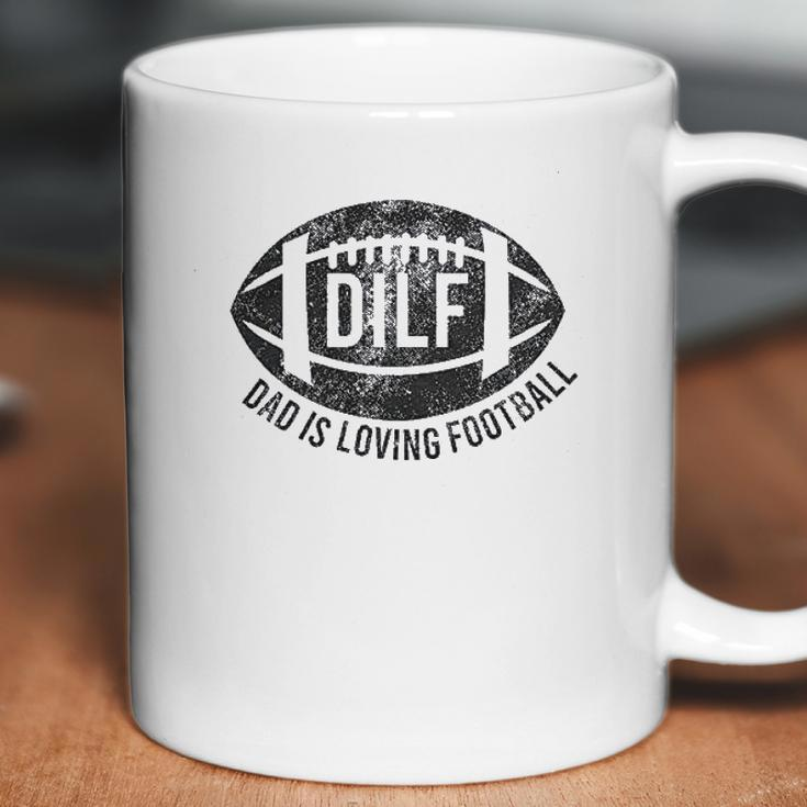 Dilf Dad Is Loving Football Coffee Mug