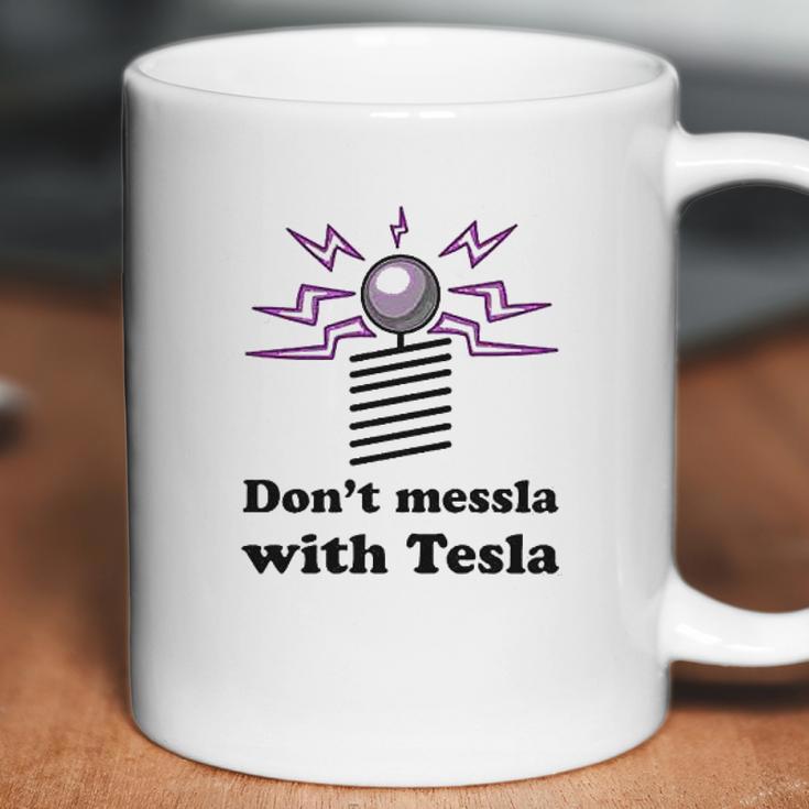 Dont Messla With Tesla Funny Science Graphic Coffee Mug