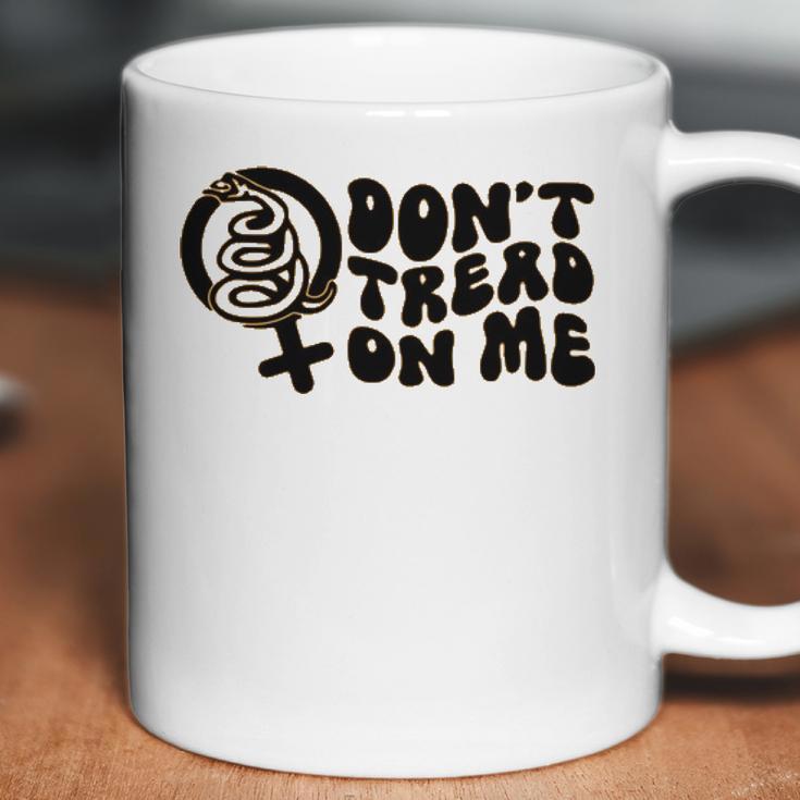 Dont Tread On Me T- Abortion Ban Pro Choice Womens Reproductive Rights Abortion Ban Roe V Wade Coffee Mug