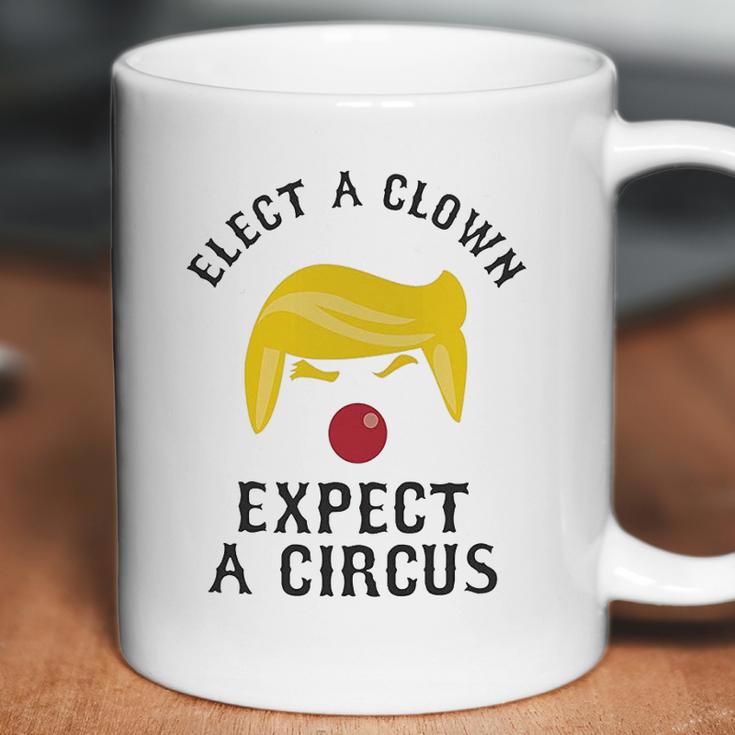 Elect A Clown Expect A Circus Coffee Mug