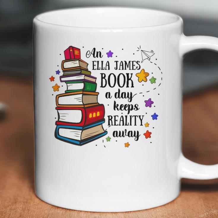 An Ella James Book A Day Keeps Reality Away Coffee Mug