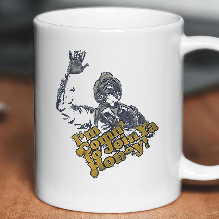 Fred Sanford Im Comin To Join Ya Honey Coffee Mug