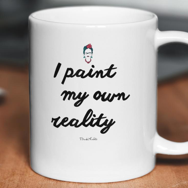 Frida Kahlo Paint My Own Reality Coffee Mug