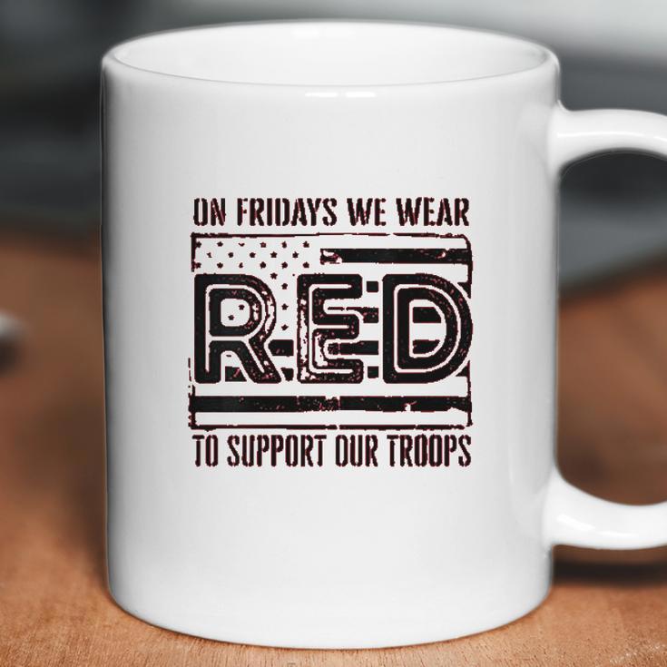 On Fridays We Wear Red To Support Our Troops Coffee Mug