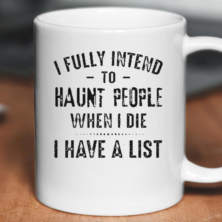 I Fully Intend To Haunt People Enjoyable Gift 2022 Coffee Mug