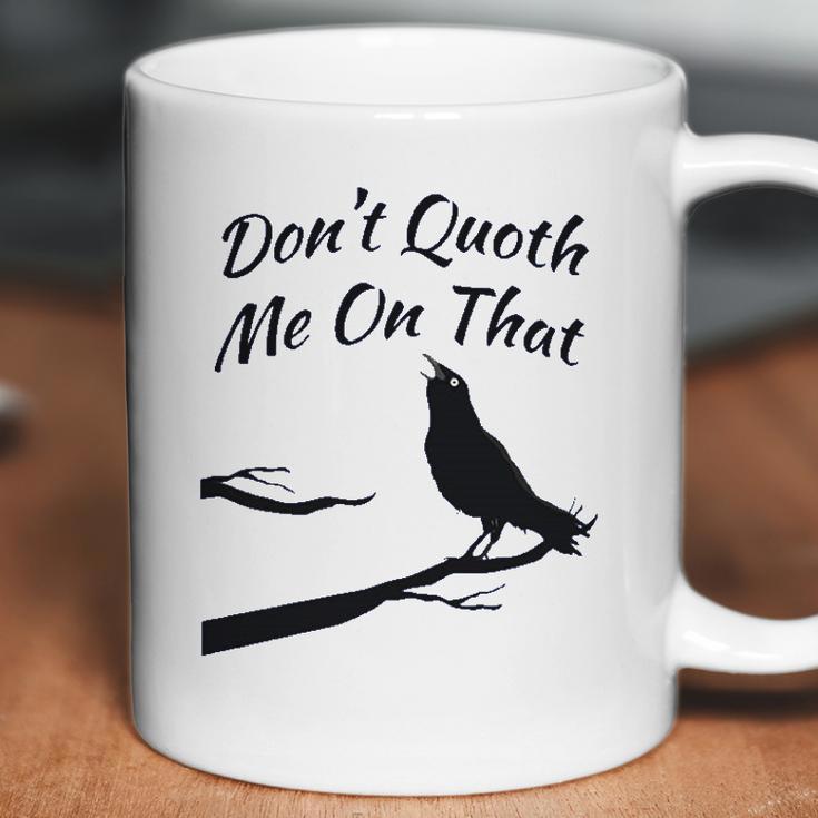 Funny Edgar Allan Poe Quoth The Raven Nevermore Quote Coffee Mug