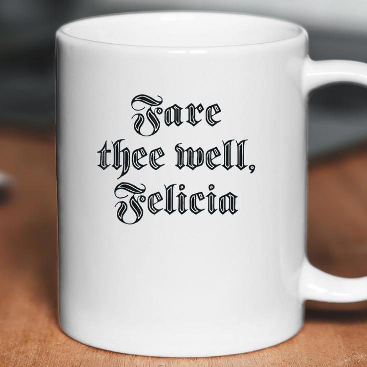 Funny Ren Faire Fare Thee Well Felicia Coffee Mug