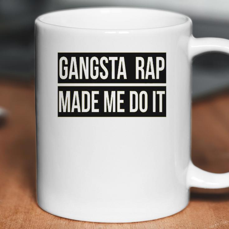 Gangsta Rap Made Me Do It Funny Coffee Mug