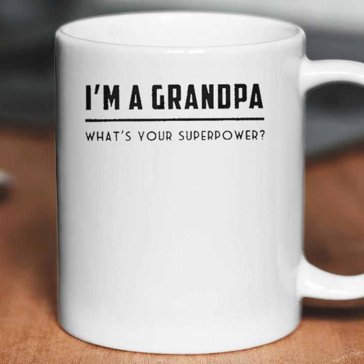 Im A Grandpa Whats Your Superpower 2022 Style Coffee Mug