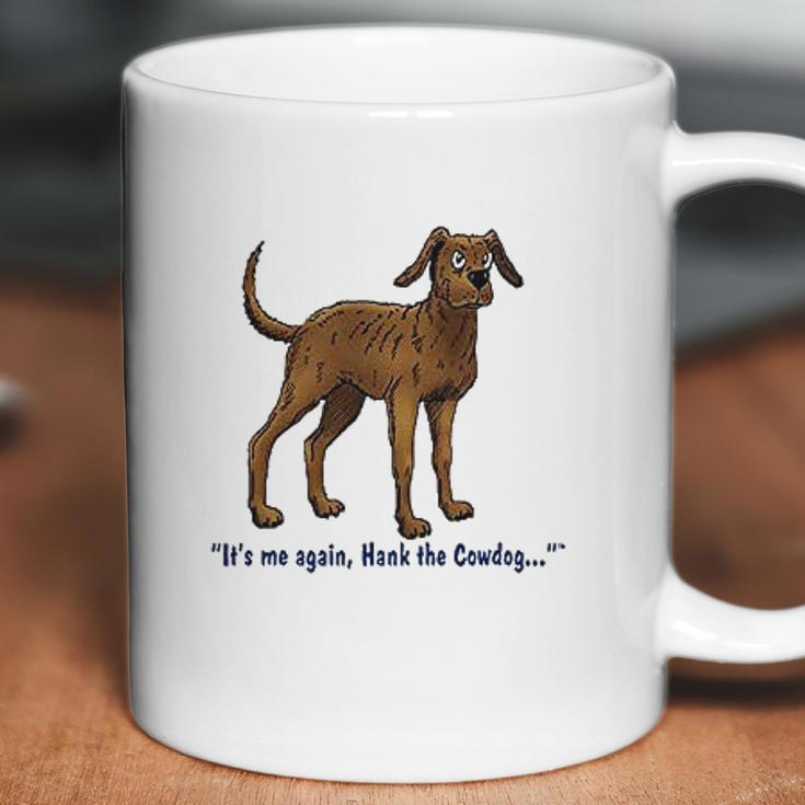 Hank The Cowdog Its Me Again Coffee Mug