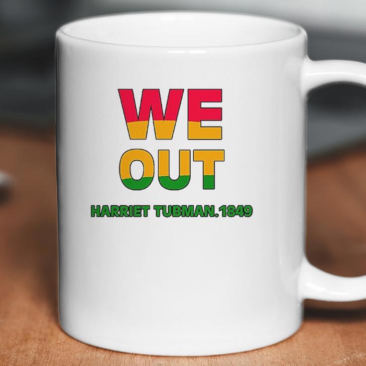 We Are Out By Harriet Tubman 1849 Coffee Mug