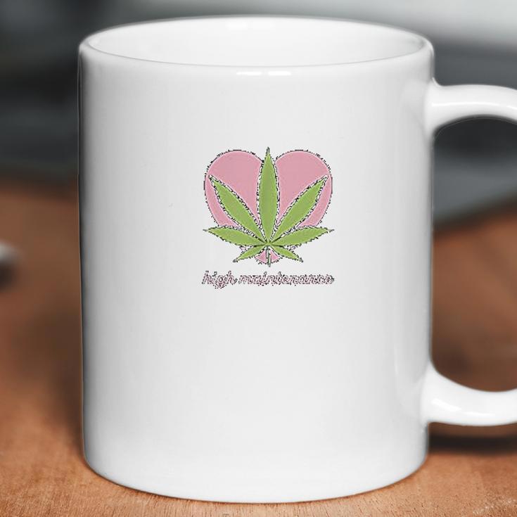 High Maintenance Funny Marijuana Lover Coffee Mug