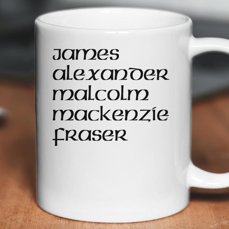 James Alexander Malcolm Mackenzie Fraser Coffee Mug