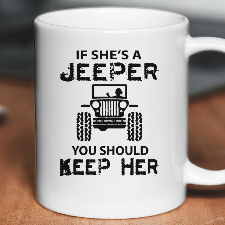 Jeep If Shes A Jeeper You Should Keep Her Coffee Mug