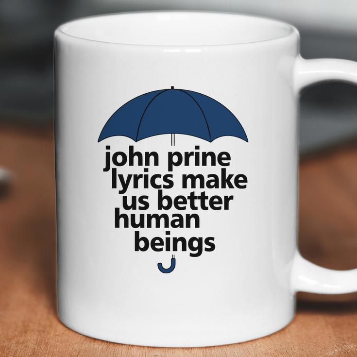 John Prine Lyrics Make Us Better Human Beings Coffee Mug