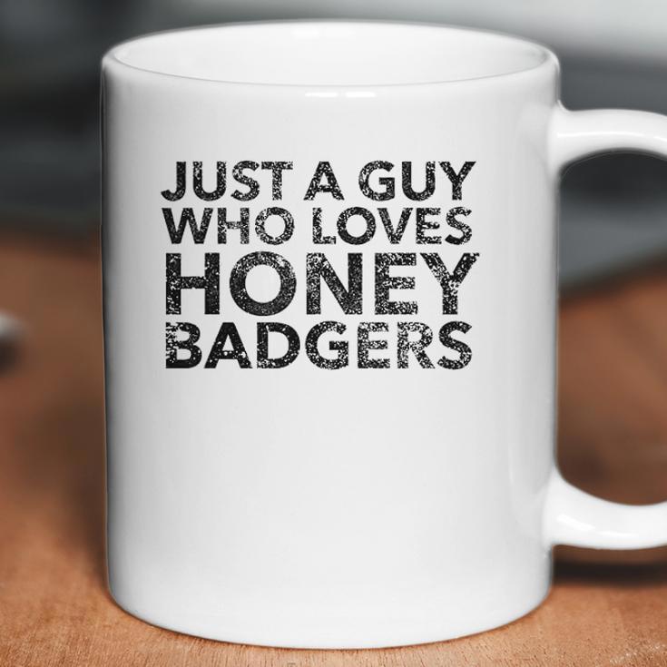 Just A Guy Who Loves Honey Badgers Coffee Mug