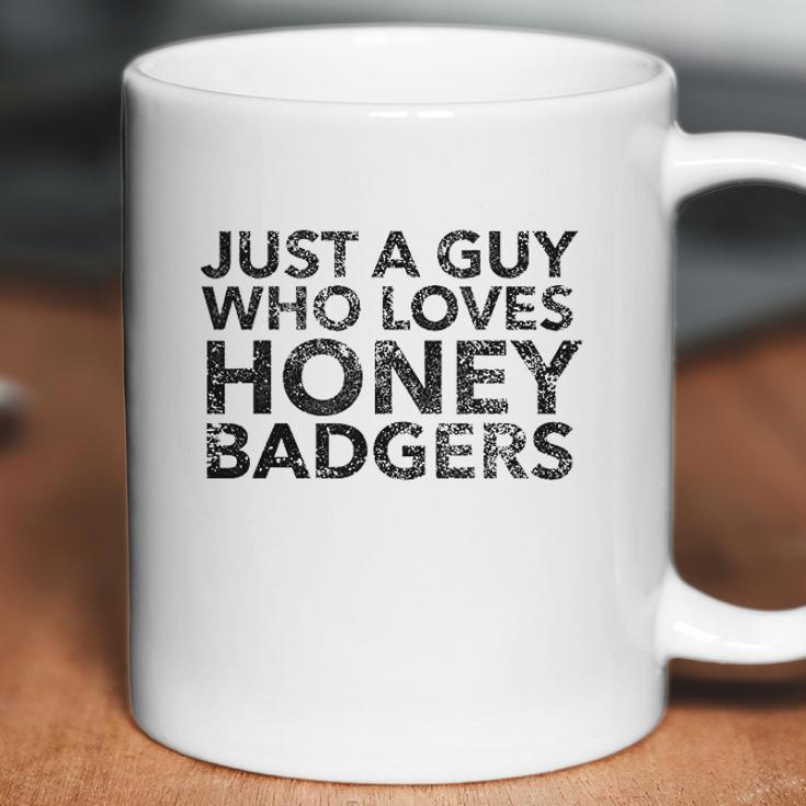 Just A Guy Who Loves Honey Badgers Coffee Mug