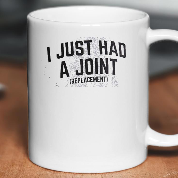 I Just Had A Joint Funny Surgery Hip Shoulder Knee Men Coffee Mug